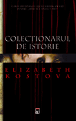 Colectionarul de Istorie de Elizabeth Kostova  -Carti bune de citit