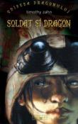 Soldat si Dragon (seria Odiseea Dragonului 2) de Timothy Zahn  -Carti bune de citit
