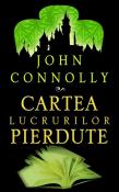 Cartea Lucrurilor Pierdute - Recenzii carti bune Cartea Lucrurilor Pierdute de John Connolly -Carti bune de citit