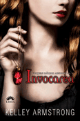 Invocarea (seria Fortele raului absolut 1) - Recenzii carti bune Invocarea (seria Fortele raului absolut 1) de Kelley Armstrong -Carti bune de citit
