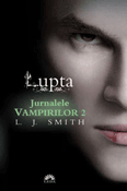 Lupta (seria Jurnalele Vampirilor 2) - Recenzii carti bune Lupta (seria Jurnalele Vampirilor 2) de L. J. Smith -Carti bune de citit