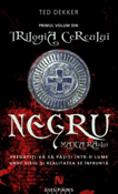 Negru - Matca Răului (seria Trilogia Cercului 1) - Recenzii carti bune Negru - Matca Răului (seria Trilogia Cercului 1) de Ted Dekker -Carti bune de citit