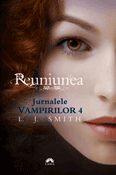 Reuniunea (seria Jurnalele Vampirilor 4) - Recenzii carti bune Reuniunea (seria Jurnalele Vampirilor 4) de L. J. Smith -Carti bune de citit