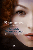 Reuniunea (seria Jurnalele Vampirilor 4) de L. J. Smith  -Carti bune de citit