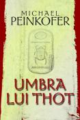 Umbra lui Thot - Recenzii carti bune Umbra lui Thot de Michael Peinkofer -Carti bune de citit