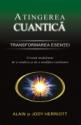 Atingerea cuantica. Transformarea esentei de Alain si Jody Herriott  -Carti bune de citit