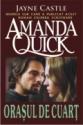 Orasul de Quart (seria Vanatoarea de fantome 1) de Jayne Castle (Amanda Quick)  -Carti bune de citit