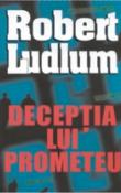 Deceptia lui Prometeu de Robert Ludlum  -Carti bune de citit