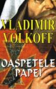 Oaspetele Papei de Vladimir Volkoff  -Carti bune de citit