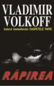 Rapirea de Vladimir Volkoff  -Carti bune de citit