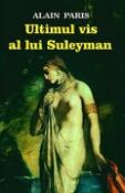 Ultimul vis al lui Suleyman de Alain Paris  -Carti bune de citit